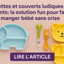 🐘 Assiettes et couverts ludiques pour enfants : la solution fun pour faire manger bébé sans crise